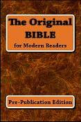 THE ORIGINAL BIBLE for Modern Readers
