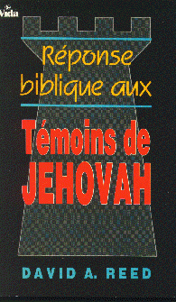 [RéPONSE BIBLIQUE AUX TéMOINS DE JéHOVAH]